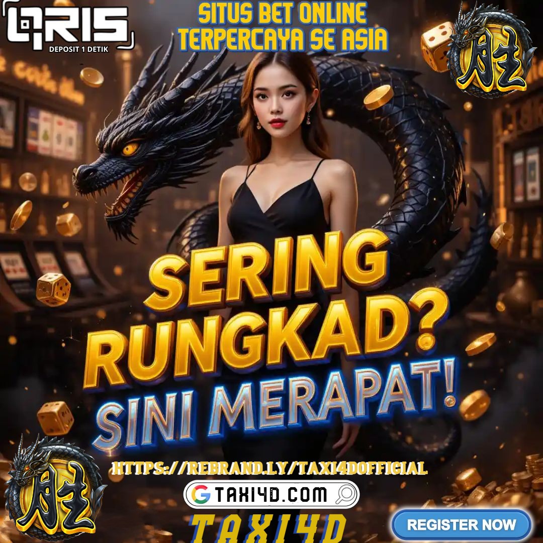 TAXI4D: Situs Bet Online Terpercaya se-Asia, Solusi Buat Kamu yang Sering Rungkad!